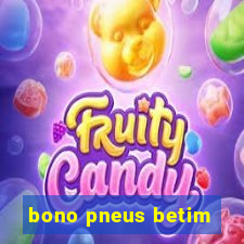 bono pneus betim